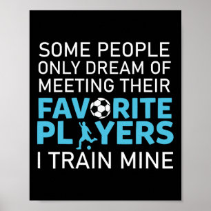 Funny Soccer Coach Trainer Team Sports Lover Gag O Poster