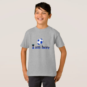 Funny soccer cup - I Am Here T-Shirt