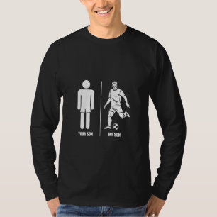 Funny Soccer Dad Joke Your Son My Son Soccer Playe T-Shirt