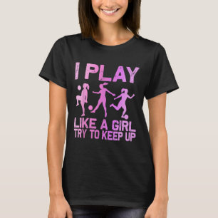 Funny Soccer Design For Girls Women Soccer Lover P T-Shirt