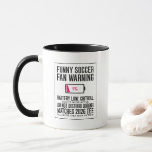 Funny Soccer Fan Warning Battery Low Critical Mug