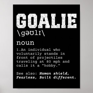 Funny Soccer Goalie Definition Projectiles 80mph J Poster