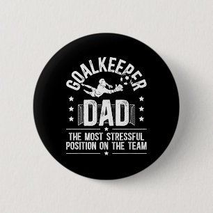 Funny Soccer Goalkeeper Dad Of A Soccer Goalie Fat 2 Inch Round Button