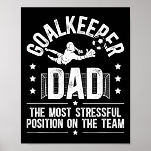 Funny Soccer Goalkeeper Dad Of A Soccer Goalie Fat Poster