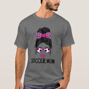 Funny Soccer Mom Messy Bun Cute Soccer Lover Women T-Shirt