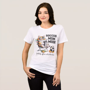 Funny Soccer Mom Mode Cat Shirt - Fuelled by Caffe