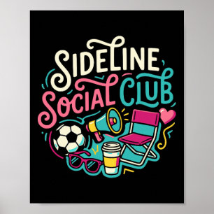 Funny Soccer Mom Sideline Social Club Poster