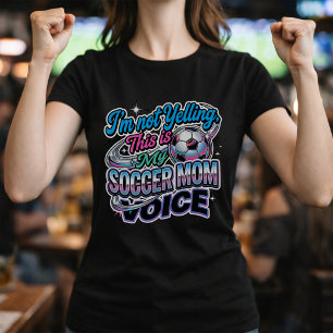 Funny Soccer Mom Voice Sideline Quote T-Shirt