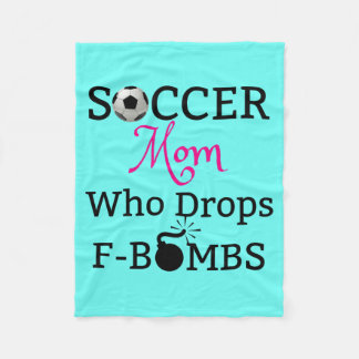 Funny Soccer Mom Who Drops F-Bombs Fleece Blanket
