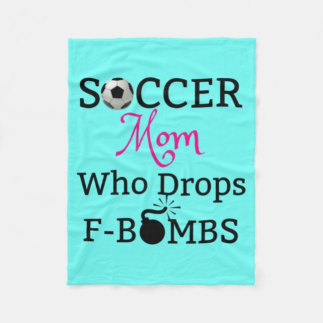 Funny Soccer Mom Who Drops F-Bombs Fleece Blanket (Front)