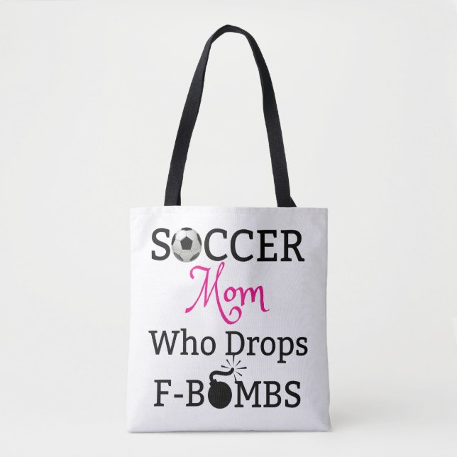 Funny Soccer Mom Who Drops F-Bombs Tote Bag (Front)