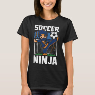 Funny Soccer Ninja Player Footbyll Lover Warrior T T-Shirt