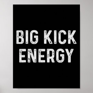 Funny Soccer Player Big Kick Energy Poster