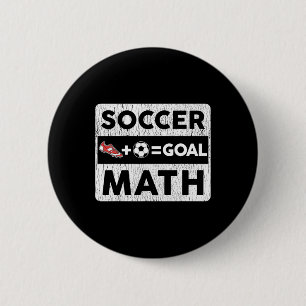 Funny Soccer Player Math Goal Lover Humour Boys Gi 2 Inch Round Button