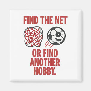 Funny Soccer Quote Soccer Fan Novelty Find The Net Magnet