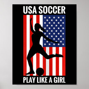 Funny Soccer Usa Soccer Play Like A Girl Poster