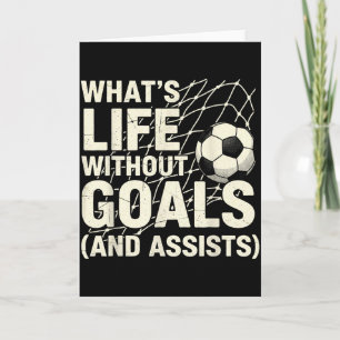 Funny Soccer Whats Life Without Goals Soccer Playe Card