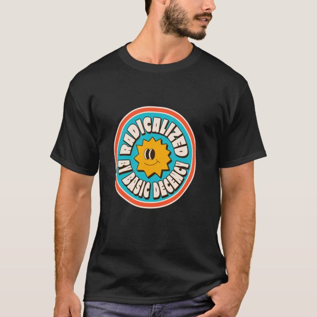 Funny Social Democracy Groovy Radicalized By Basic T-Shirt (Front)