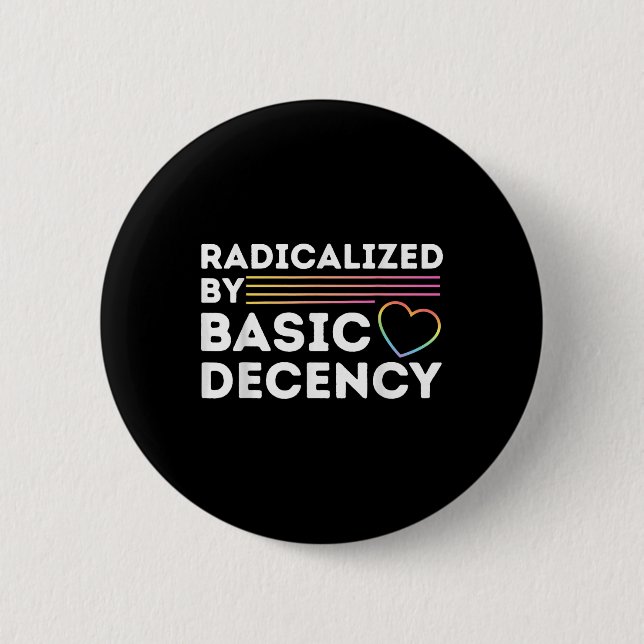 Funny Social Democracy Radicalized By Basic Decenc 2 Inch Round Button (Front)
