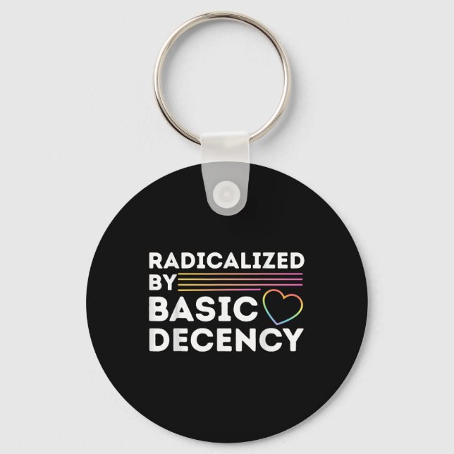 Funny Social Democracy Radicalized By Basic Decenc Keychain (Front)