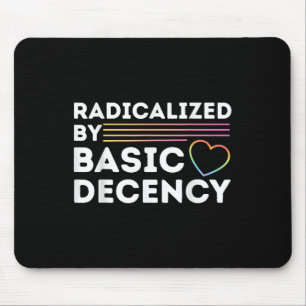 Funny Social Democracy Radicalized By Basic Decenc Mouse Pad