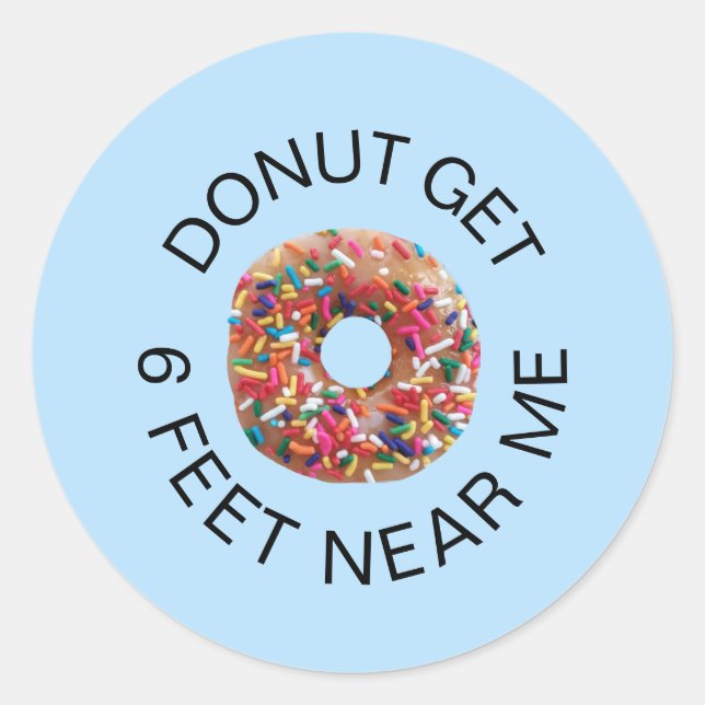 Funny Social Distancing Doughnut Quote Classic Round Sticker (Front)