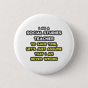 Funny Social Studies Teacher T-Shirts and Gifts 2 Inch Round Button