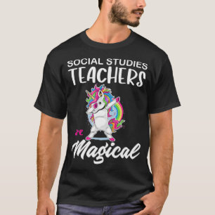 Funny Social Studies Teachers Are Magical Cute Uni T-Shirt