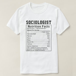 Funny Sociologist Nutrition Facts Social Science T-Shirt