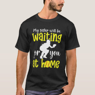 Funny Softball Catcher Sister Softball Catcher Sis T-Shirt