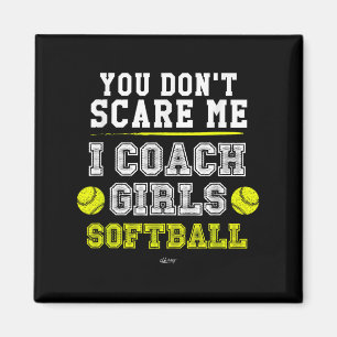 Funny Softball Coach You Don't E Me I Coach Girls  Magnet