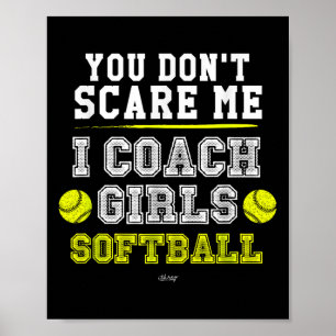Funny Softball Coach You Don't E Me I Coach Girls  Poster