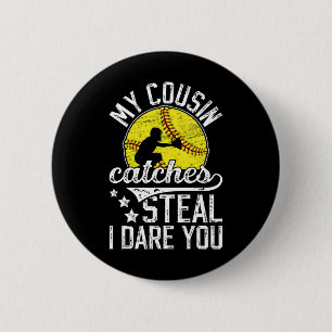 Funny Softll Catcher Cousin Of A Softll Catcher 2 Inch Round Button