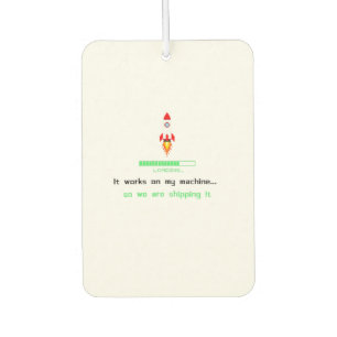 Funny Software Engineer Shipping It  Air Freshener