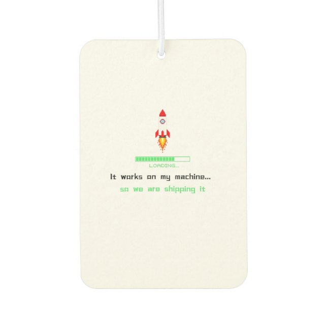 Funny Software Engineer Shipping It  Air Freshener (Front)