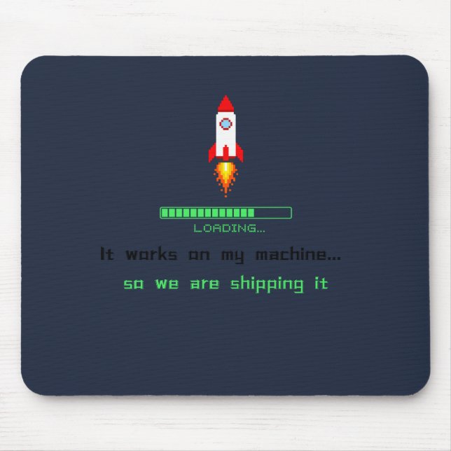 Funny Software Engineer Shipping It  Mouse Pad (Front)