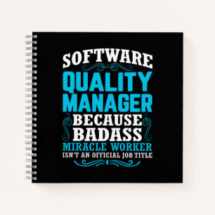Funny Software Quality Manager Quote Notebook