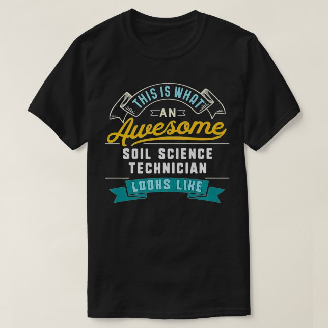 Funny Soil Science Technician  Awesome Job Occupat T-Shirt (Design Front)