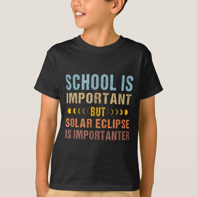 Funny Solar Eclipse Quote School Important T-Shirt (Front)