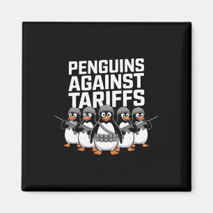 Funny Soldier Penguins Against Tariffs Sarcastic A Magnet