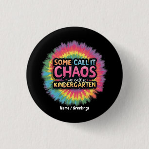 Funny "Some Call It Chaos We Call It Kindergarten" 1 Inch Round Button
