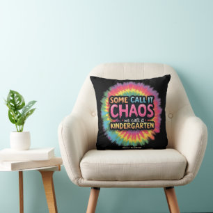 Funny "Some Call It Chaos We Call It Kindergarten" Throw Pillow