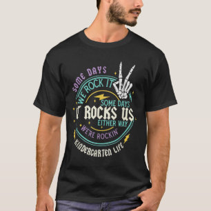 Funny Some Days It Rocks Us Kindergarten Life Back T-Shirt