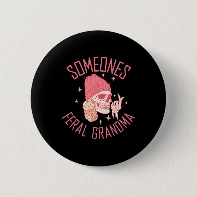 Funny Somebody's Feral Grandma Halloween Skeleton  2 Inch Round Button (Front)