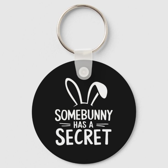 Funny Somebunny Has A Secret  Keychain (Front)