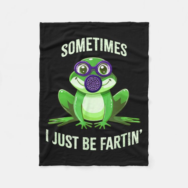 Funny Sometimes I Fartin Just Frog Mask Gas Fleece Blanket (Front)