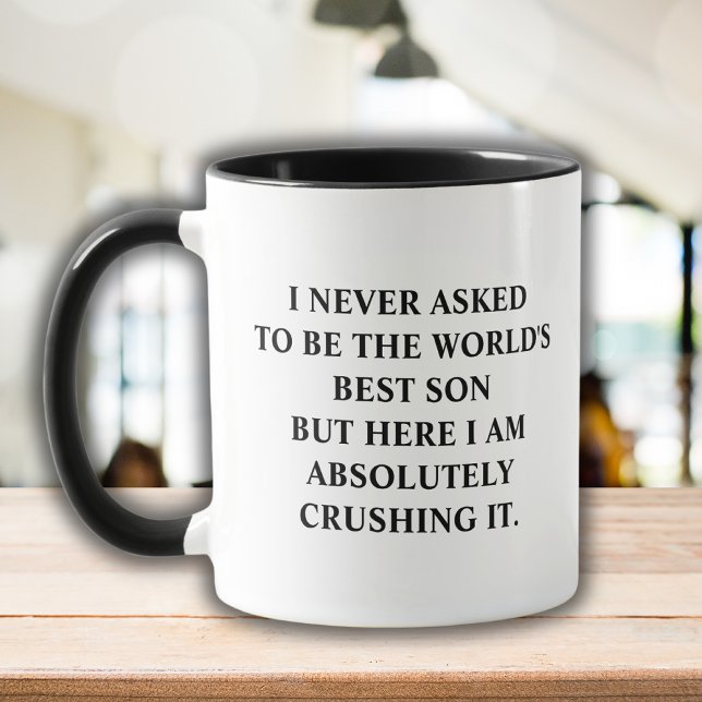 Funny Son I Never Asked To Be World's Best Son Mug (Creator Uploaded)