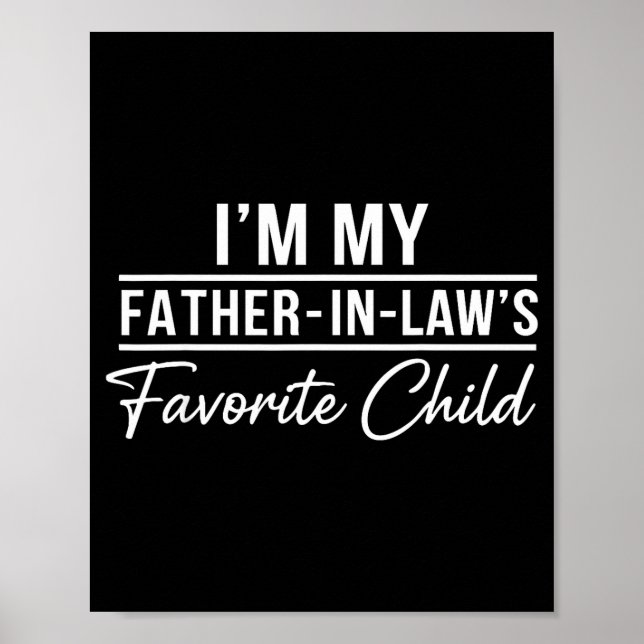 Funny Son In Law Tee Im My Father In Laws Favorite Poster (Front)