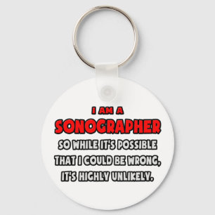 Funny Sonographer .. Highly Unlikely Keychain