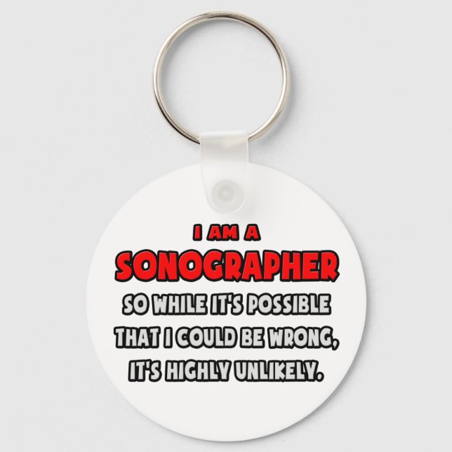 Funny Sonographer .. Highly Unlikely Keychain (Front)